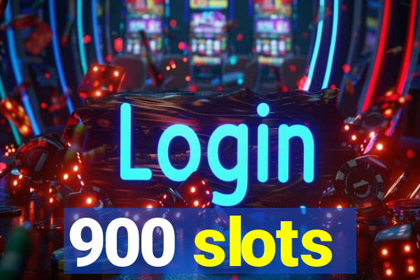 900 slots